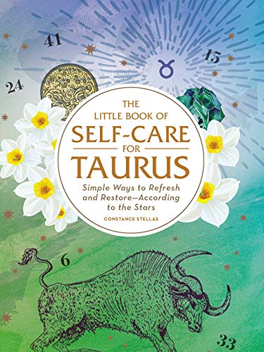 The Little Book of Self-Care for Taurus Simple Ways to Refresh and Restore-According to the Stars 
