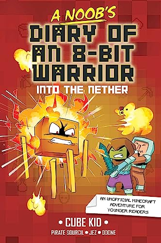 A Noob's Diary of an 8-Bit Warrior: Into the Nether: Volume 2
