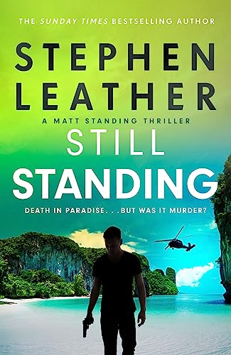 Still Standing: The third Matt Standing thriller from the bestselling author of the Spider Shepherd series