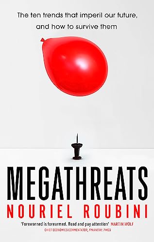 Megathreats: Our Ten Biggest Threats, and How to Survive Them