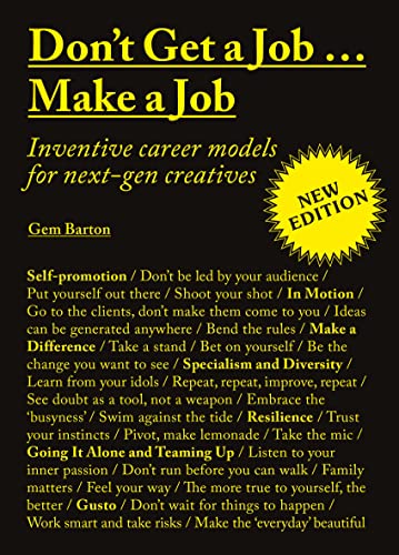 Don't Get a Job...Make a Job New Edition: Inventive career models for 