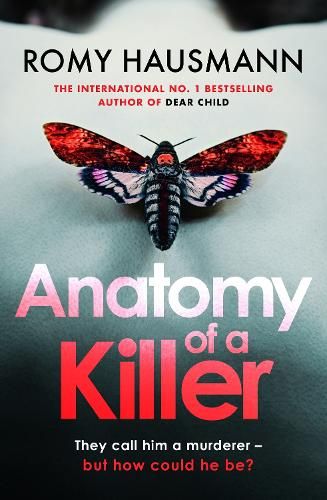 Anatomy of a Killer: an unputdownable thriller full of twists and turns, from the author of DEAR CHILD