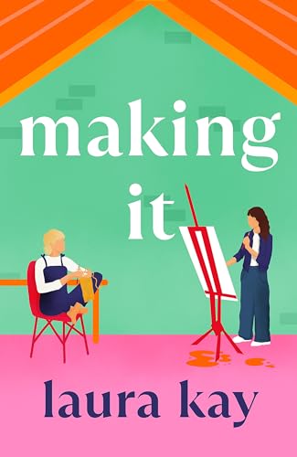 Making It: a hilarious and heartfelt romcom, perfect for fans of Emily 