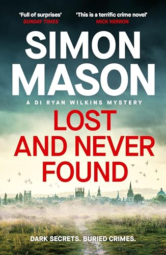 Lost and Never Found: the twisty DI Ryan Wilkins Mystery set in Oxford 