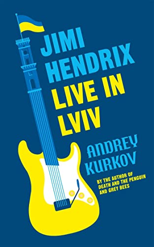 Jimi Hendrix Live in Lviv: Longlisted for the International Booker Prize 2023