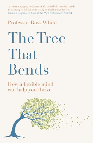 The Tree that Bends: How a flexible mind can help you thrive
