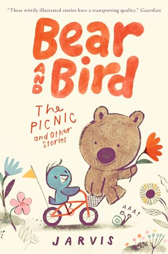 Bear and Bird: The Picnic and Other Stories: Book 1 in the internationally successful series for children aged 5-7 from Jarvis