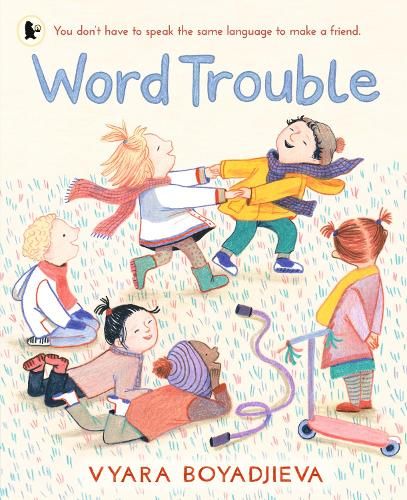 Word Trouble: An uplifting book for children settling into a new environment and learning another language