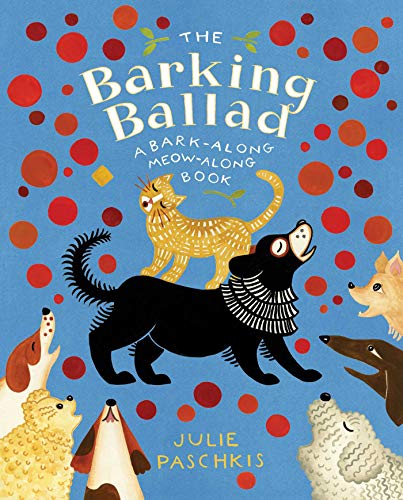 The Barking Ballad: A Bark-Along Meow-Along Book 