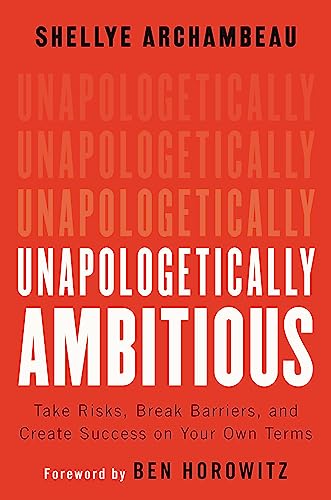 Unapologetically Ambitious: Take Risks, Break Barriers, and Create 