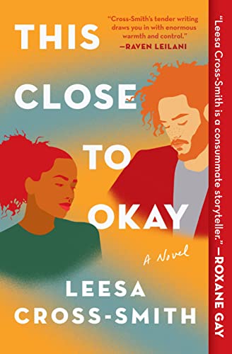 This Close to Okay: A Novel 