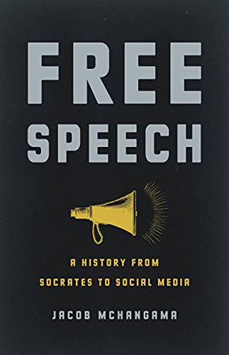 Free Speech: A History from Socrates to Social Media 