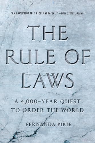 The Rule of Laws: A 4,000-Year Quest to Order the World 
