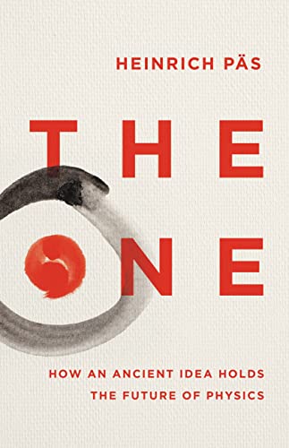The One: How an Ancient Idea Holds the Future of Physics 