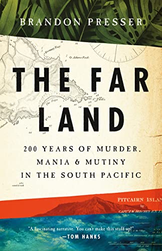 The Far Land: 200 Years of Murder, Mania, and Mutiny in the South 