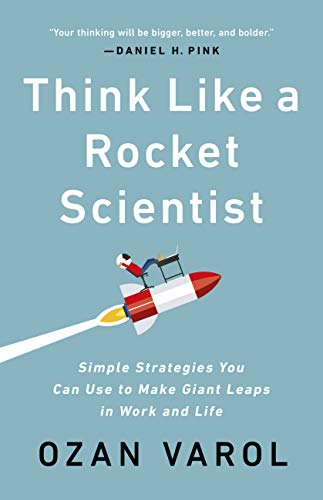 Think Like a Rocket Scientist: Simple Strategies You Can Use to Make 