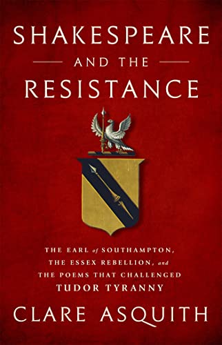 Shakespeare and the Resistance: The Earl of Southampton, the Essex 