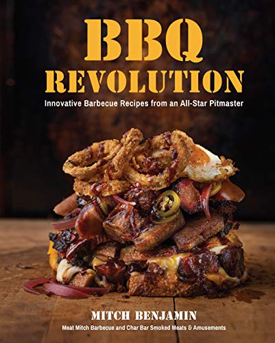 BBQ Revolution: Innovative Barbecue Recipes from an All-Star Pitmaster