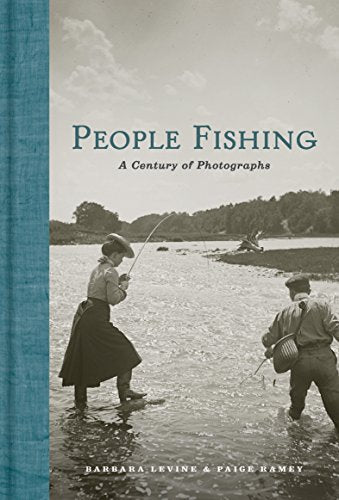 People Fishing: A Century of Photographs 