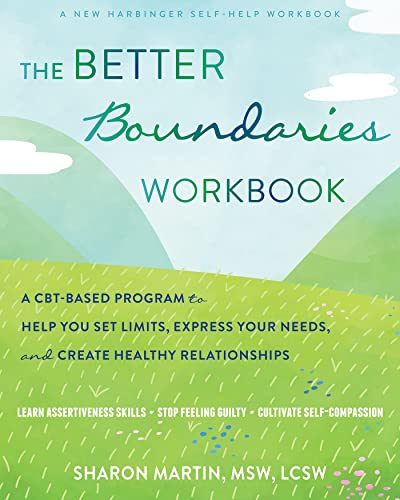 The Better Boundaries Workbook: A CBT-Based Program to Help You Set 