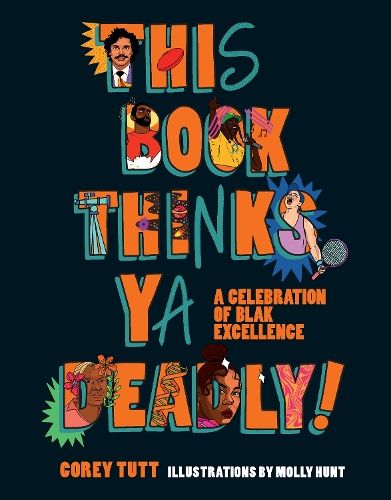 This Book Thinks Ya Deadly!: A Celebration of Blak Excellence