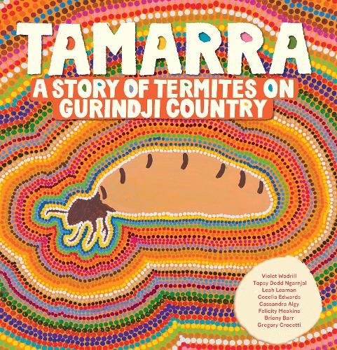 Tamarra: A Story of Termites on Gurindji Country