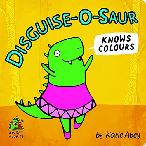 Bright Buddies: Disguise-o-Saur Knows Colours