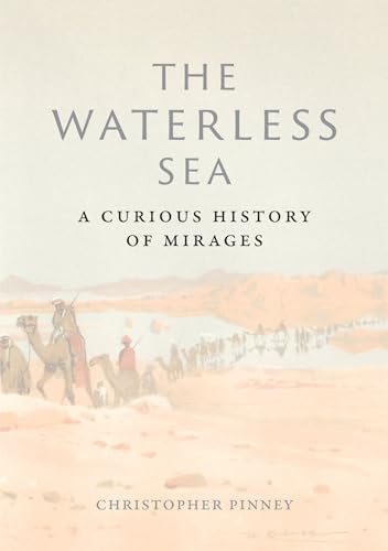 The Waterless Sea: A Curious History of Mirages