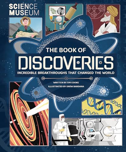 Science Museum: The Book of Discoveries: Incredible Breakthroughs that Changed the World