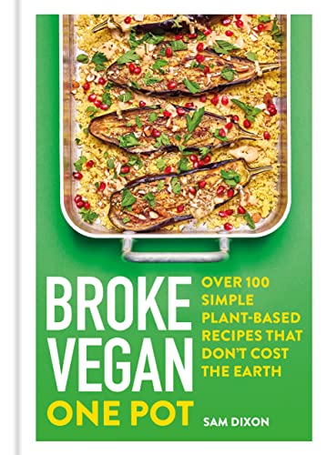 Broke Vegan: One Pot: Over 100 simple plant-based recipes that don't cost the Earth
