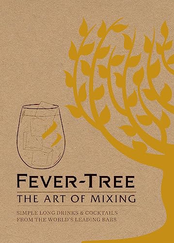 Fever Tree - The Art of Mixing: Simple long drinks & cocktails from 