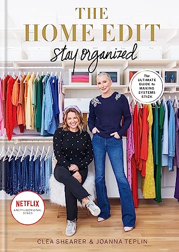 The Home Edit Stay Organized: The Ultimate Guide to Making Systems 