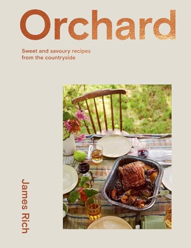 Orchard: Sweet and Savoury Recipes from the Countryside