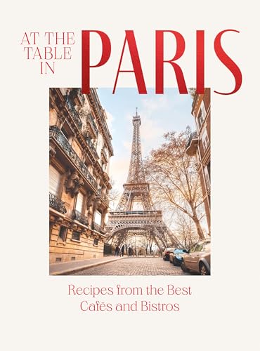 At the Table in Paris: Recipes from the Best Cafes and Bistros 