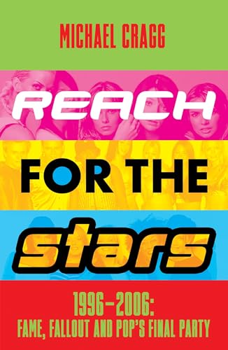Reach for the Stars: 1996-2006: Fame, Fallout and Pop's Final Party: 
