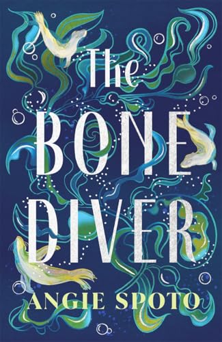 The Bone Diver: A gothic tale of legend, secrets and monsters in the 