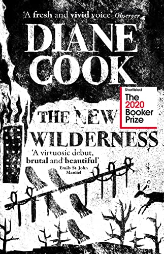 The New Wilderness: SHORTLISTED FOR THE BOOKER PRIZE 2020 