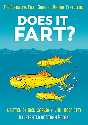 Does It Fart?: The Definitive Field Guide to Animal Flatulence 