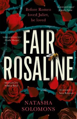 Fair Rosaline: THE DARK, CAPTIVATING AND SUBVERSIVE UNTELLING OF SHAKESPEARE'S ROMEO AND JULIET
