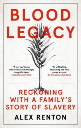 Blood Legacy: Reckoning With a Family's Story of Slavery