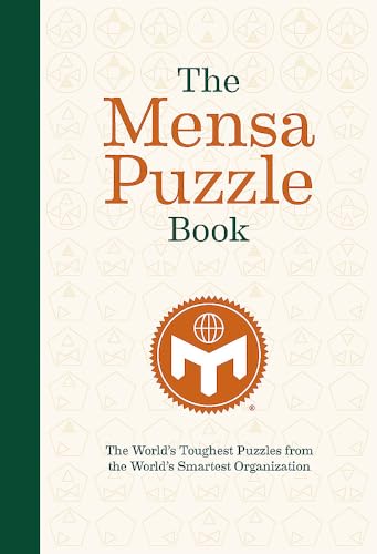 The Mensa Puzzle Book: The World's Toughest Puzzles from the World's 