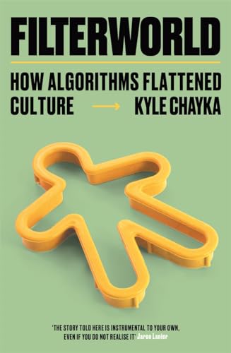 Filterworld: How Algorithms Make Everything the Same 