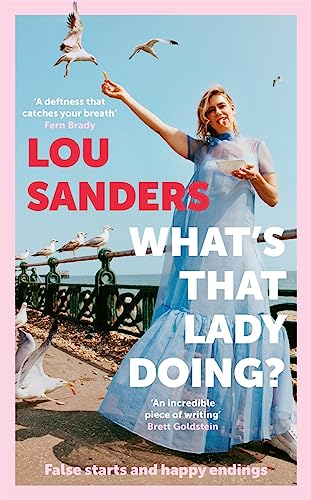 What's That Lady Doing?: False starts and happy endings 
