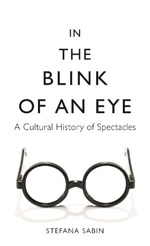 In the Blink of an Eye: A Cultural History of Spectacles