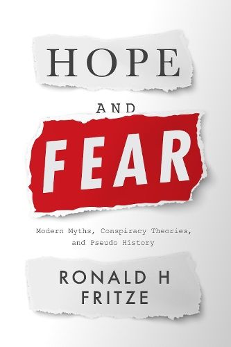 Hope and Fear: Modern Myths, Conspiracy Theories and Pseudo-History