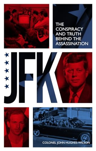 JFK - The Conspiracy and Truth Behind the Assassination 