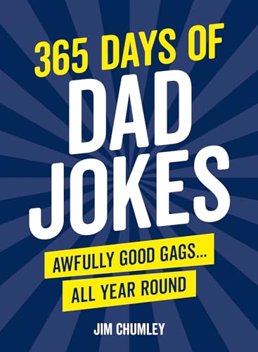 365 Days of Dad Jokes: Awfully Good Gags... All Year Round 