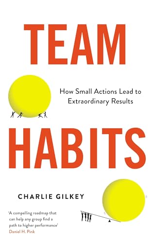 Team Habits: How Small Actions Lead to Extraordinary Results