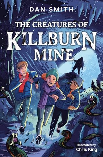 The Crooked Oak Mysteries (5) - The Creatures of Killburn Mine 