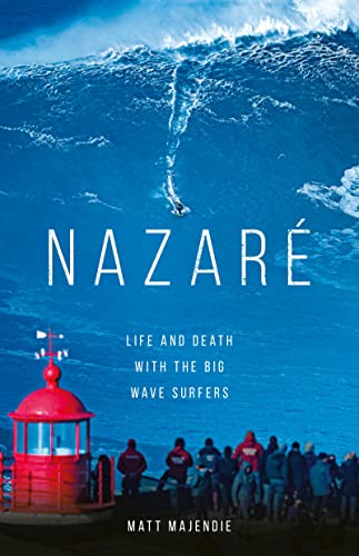 Nazare: Life and Death with the Big Wave Surfers 